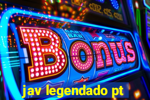 jav legendado pt